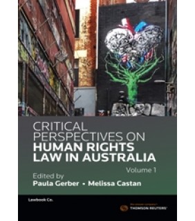 Critical Perspectives on Human Rights Law in Australia Volume 1