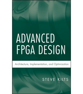 John Wiley & Sons Advanced FPGA Design: Architecture, Implementation, and Opti