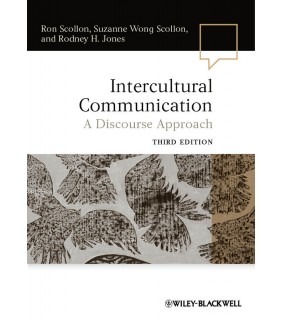 John Wiley & Sons Intercultural Communication 3E: A Discourse Approach