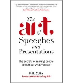 The Art of Speeches and Presentations - the Secrets of Making People Remember What You Say