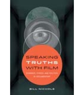 University of California Press Speaking Truths with Film: Evidence, Ethics, Politics in Doc