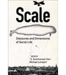 University of California Press Scale: Discourse and Dimensions of Social Life