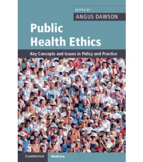 Cambridge University Press Public Health Ethics: Key Concepts and Issues in Policy and