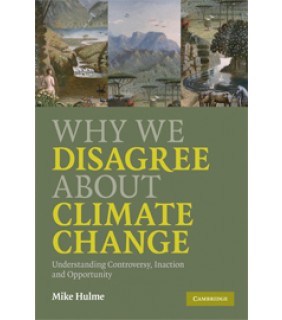 Cambridge University Press Why We Disagree about Climate Change: Understanding Controve