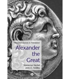 Alexander The Great: Historical Sources in Translation