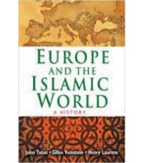 Princeton University Press Europe and the Islamic World: A History