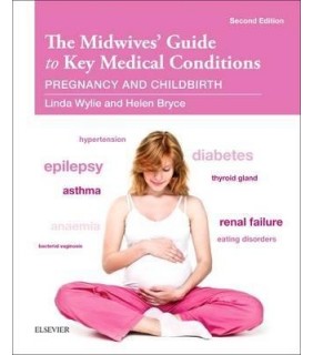 Myles Midwives' Guide to Key Medical Conditions: Pregnancy and Childbirth