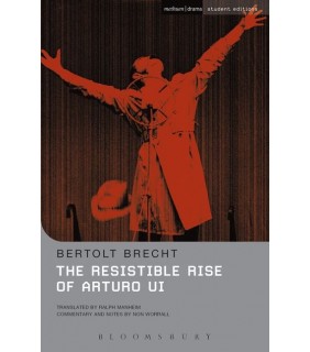 Bloomsbury Publishing The Resistible Rise of Arturo Ui: Methuen Student Editions