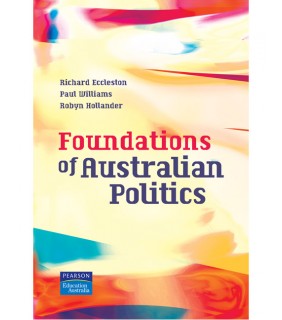 Pearson Education Foundations of Australian Politics (Pearson Original Edition
