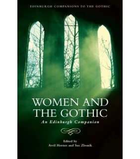 Edinburgh University Press Women and the Gothic: An Edinburgh Companion