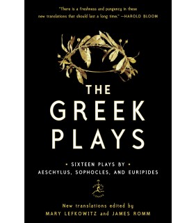 The Greek Plays: Sixteen Plays by Aeschylus, Sophocles, and Euripides