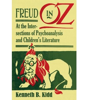 University of Minnesota Press Freud in Oz: At the Intersections of Psychoanalysis and Chil