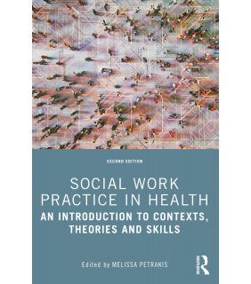 Routledge Social Work Practice in Health 2E