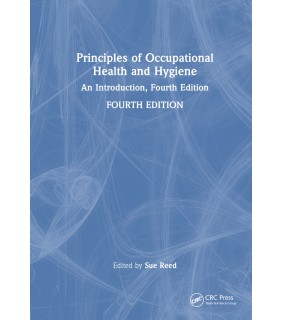 CRC Press Principles of Occupational Health and Hygiene 4E