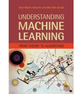 Cambridge University Press Understanding Machine Learning: From Theory to Algorithms