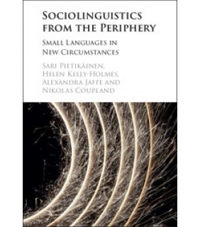 Cambridge University Press Sociolinguistics from the Periphery: Small Languages in New