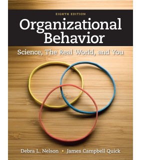 Cengage Learning Organizational Behavior 8E: Science, The Real World, and You