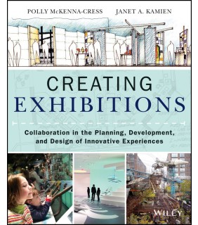 John Wiley & Sons Creating Exhibitions: Collaboration in the Planning, Develop