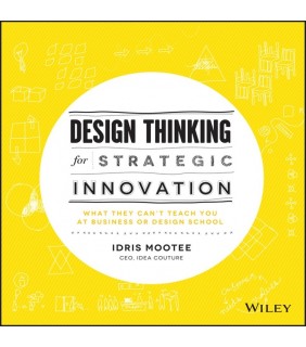 John Wiley & Sons ebook Design Thinking for Strategic Innovation: What They Ca