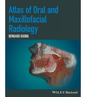 Wiley-Blackwell Atlas of Oral and Maxillofacial Radiology