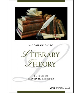 Wiley-Blackwell A Companion to Literary Theory