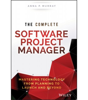 John Wiley & Sons The Complete Software Project Manager: Mastering Technology