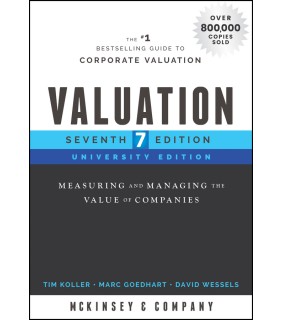 John Wiley & Sons Valuation 7E: Measuring and Managing the Value of Companies,