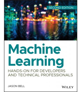 John Wiley & Sons Machine Learning: Hands-On for Developers and Technical Prof