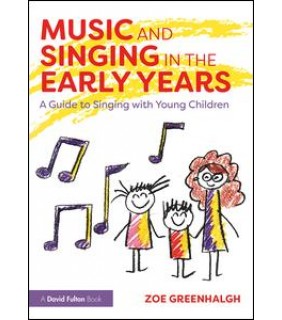 Routledge Music and Singing in the Early Years: A Guide to Singing wit