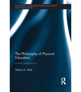 Routledge The Philosophy of Physical Education: A New Perspective