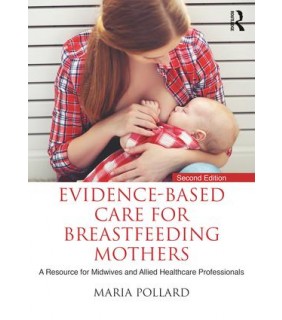 Routledge Evidence-based Care for Breastfeeding Mothers: A Resource fo