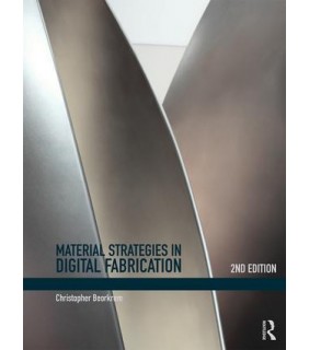 Routledge Material Strategies in Digital Fabrication 2E
