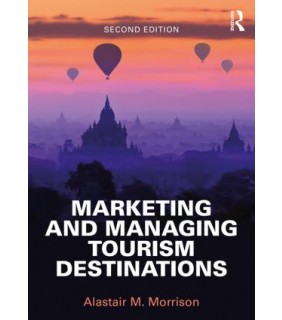 Routledge Marketing and Managing Tourism Destinations