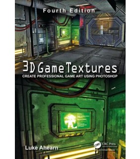 A K Peters/CRC Press 3D Game Textures: Create Professional Game Art Using Photosh