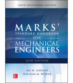 McGraw-Hill Education Marks' Standard Handbook for Mechanical Engineers 12E