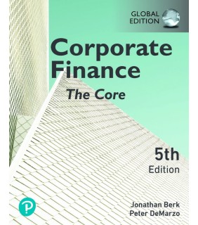 Corporate Finance: The Core, Global Edition, 5E