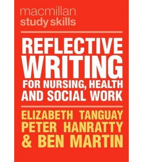 Macmillan Science & Educ. UK Reflective Writ for Nursing, Health & SW