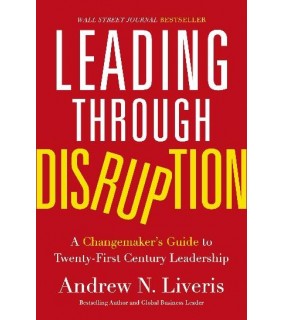 HarperCollins Publishers Leading Through Disruption: A Changemaker's Guide to Twenty-
