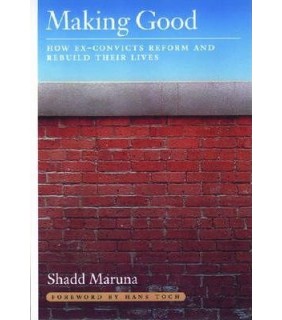 Making Good: How Ex-Convicts Reform and Rebuild Their Lives