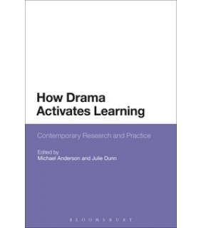 How Drama Activates Learning: Contemporary Research and Practice - eBook