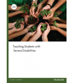 Pearson Education Teaching Students with Severe Disabilities (Custom Edition)