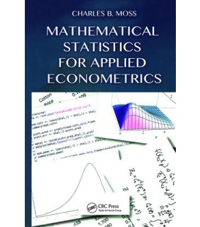Taylor and Francis Mathematical Statistics for Applied Econometrics