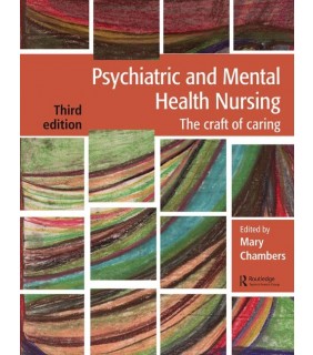 Psychiatric and Mental Health Nursing: The craft of caring