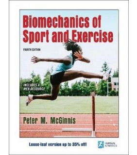 Human Kinetics Biomechanics of Sport and Exercise 4E Binder Version
