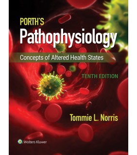 Wolters Kluwer Health Porth's Pathophysiology 10E: Concepts of Altered Health Stat