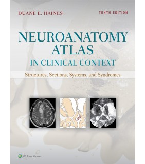 Wolters Kluwer Neuroanatomy Atlas in Clinical Context, North American Editi