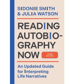 University of Minnesota Press Reading Autobiography Now: An Updated Guide for Interpreting