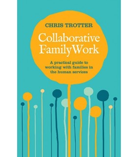Collaborative Family Work: A practical guide to working with