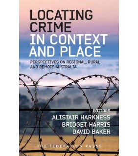 The Federation Press Locating Crime in Context and Place