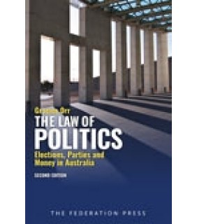 The Law of Politics: Elections, Parties and Money in Aust